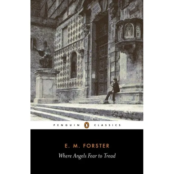 Where Angels Fear to Tread - E.M. Forster (Penguin Classics)