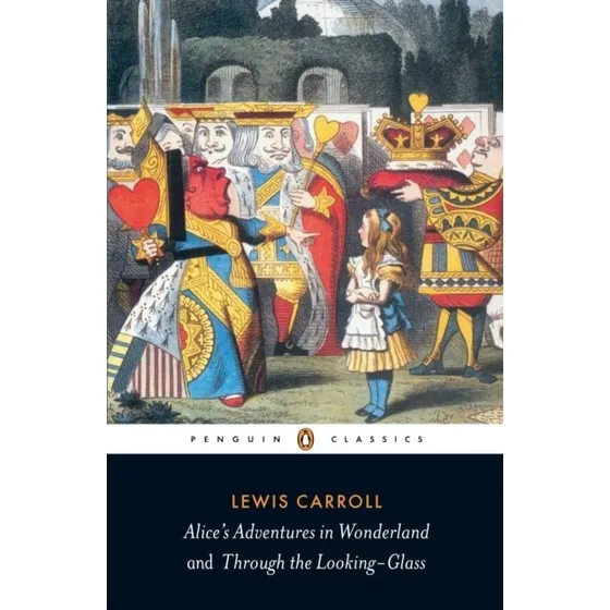 Alice's Adventures in Wonderland & Through the Looking Glass
