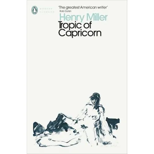 Henry Miller: Tropic of Capricorn - Penguin Modern Classics