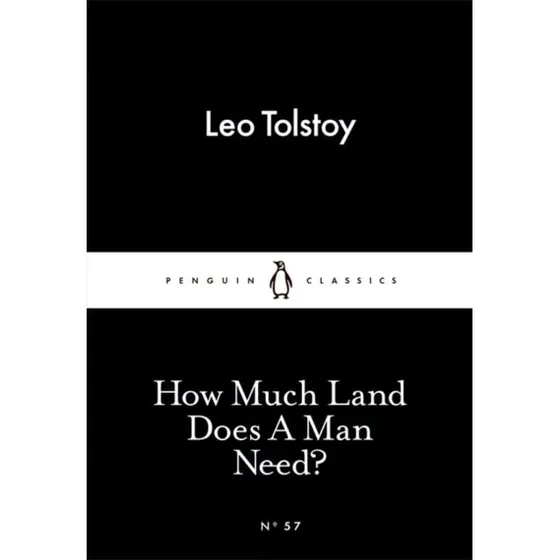 Leo Tolstoy: How Much Land Does a Man Need?