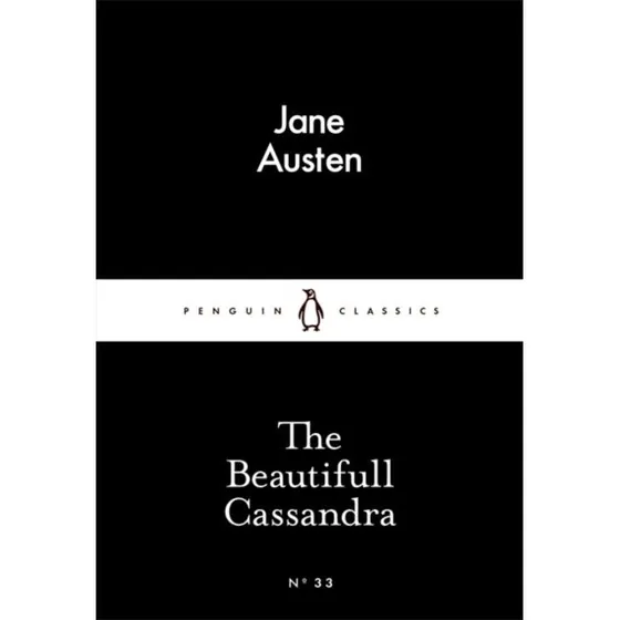 The Beautifull Cassandra - Jane Austen (Penguin Classics)