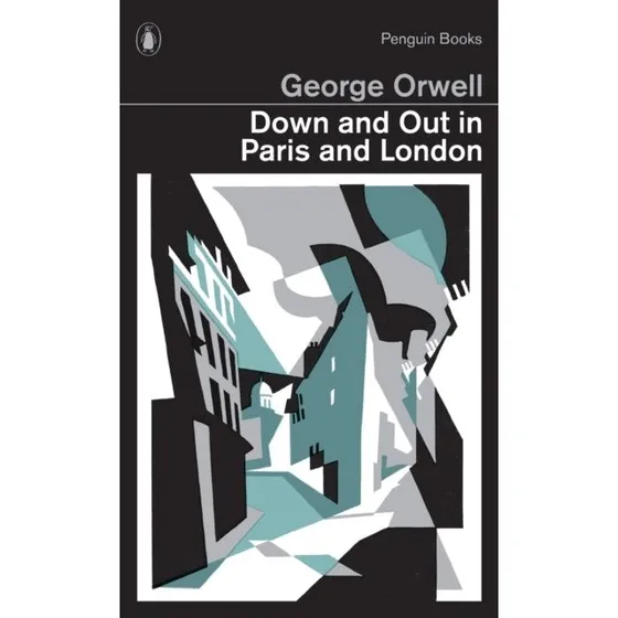 Down and Out in Paris and London - George Orwell