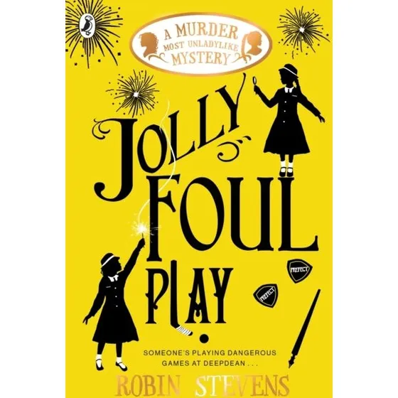 Robin Stevens: Jolly Foul Play - Murder Most Unladylike #4