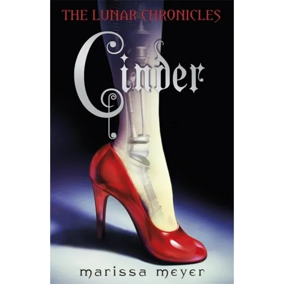 Marissa Meyer: Cinder (The Lunar Chronicles Book 1)