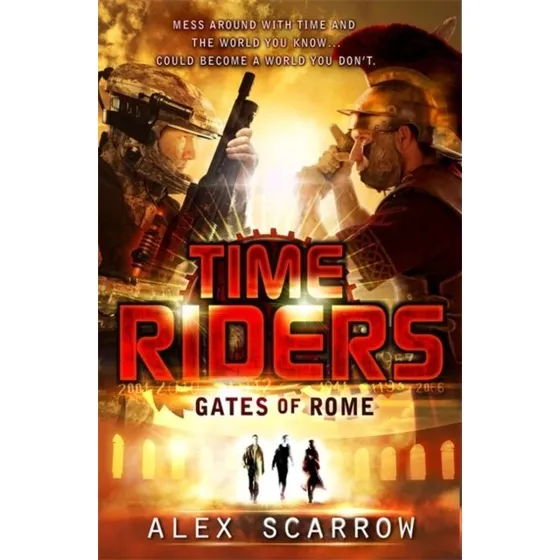 Alex Scarrow: TimeRiders - Gates of Rome (Bog 5)