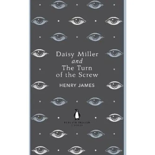 Henry James: Daisy Miller and The Turn of the Screw (Penguin Edition)