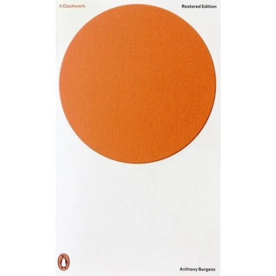 A Clockwork Orange - Anthony Burgess