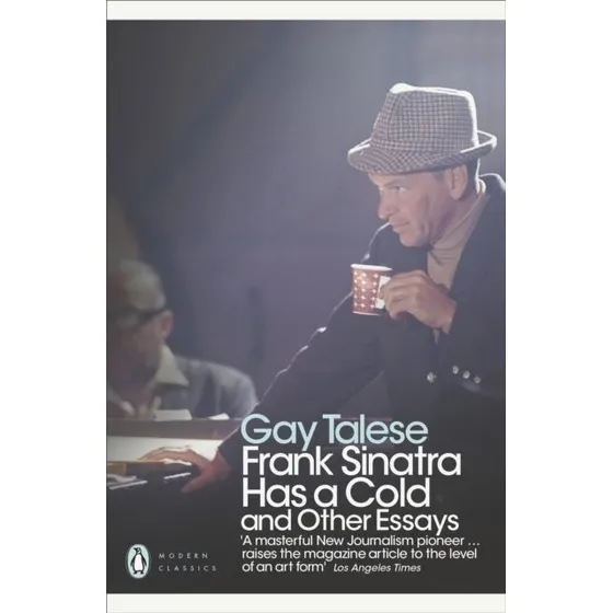 Frank Sinatra Has a Cold - Gay Talese