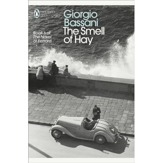 Giorgio Bassani - The Smell of Hay
