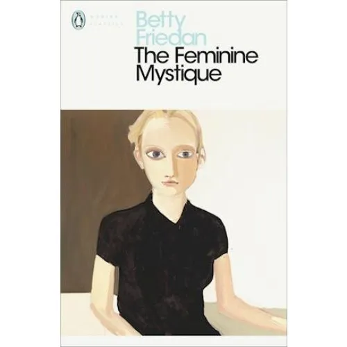 Betty Friedan: The Feminine Mystique - Bog
