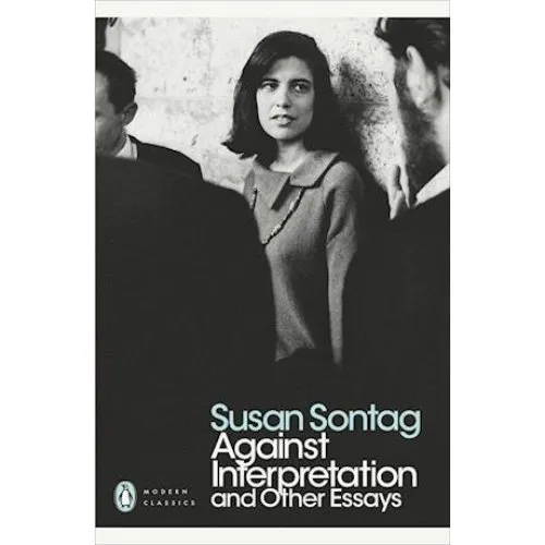 Susan Sontag: Against Interpretation and Other Essays (Bog)
