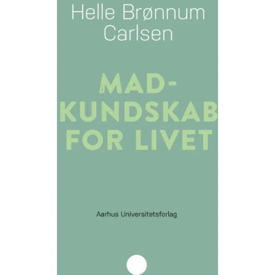 Madkundskab for livet: Krop & Sind – Hæftet (Helle Brønnum Carlsen)