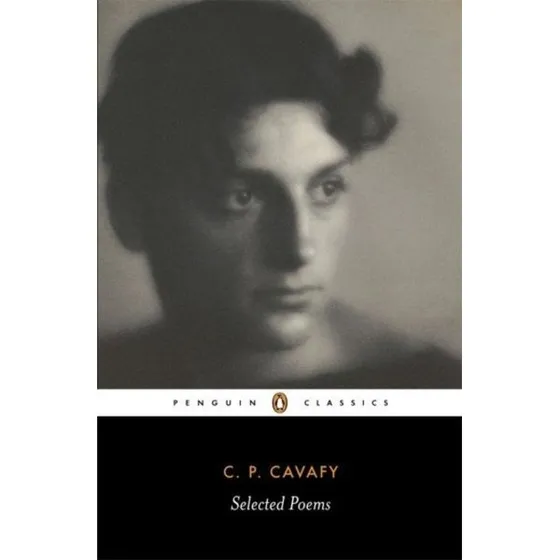 The Selected Poems of Cavafy - C. P. Cavafy