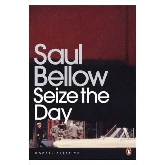 Saul Bellow: Seize the Day (Bog)
