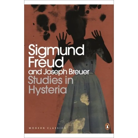 Sigmund Freud: Studies in Hysteria