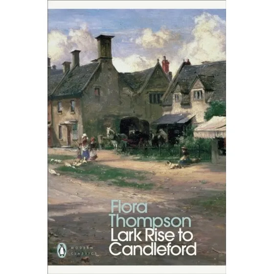 Flora Thompson: Lark Rise to Candleford - Trilogi