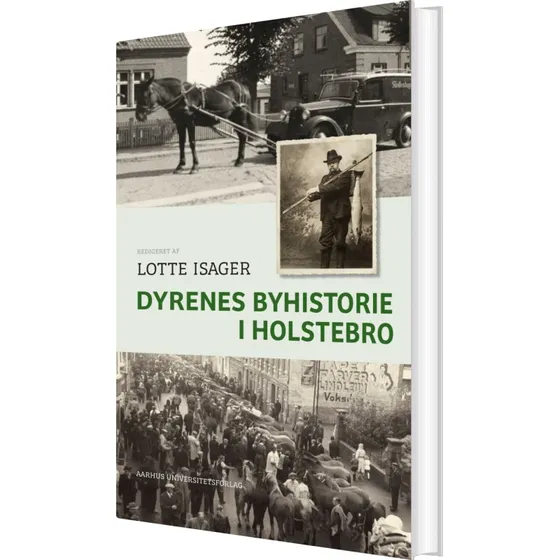 Dyrenes byhistorie i Holstebro – Lotte Isager (hardcover)