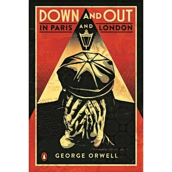 George Orwell: Down and Out in Paris and London