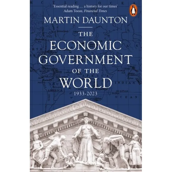 The Economic Government of the World - Martin Daunton