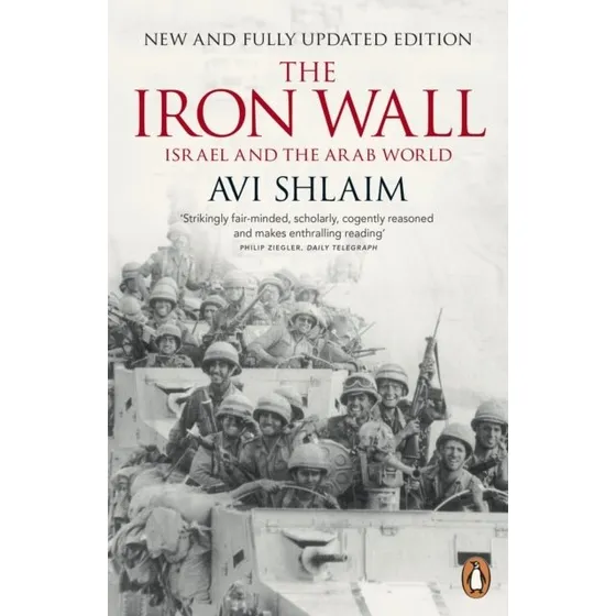 The Iron Wall: Israel and the Arab World - Avi Shlaim
