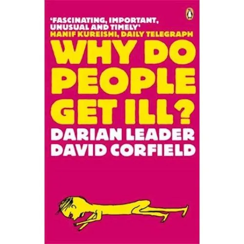 Why Do People Get Ill? - Darian Leader & David Corfield (Bog)