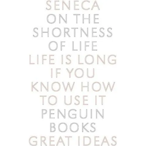 Seneca: On the Shortness of Life - Bog