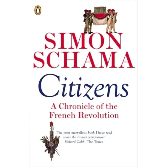 Simon Schama: Citizens - Den Franske Revolution