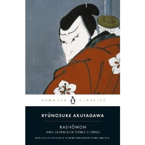 Rashomon and Seventeen Other Stories - Ryunosuke Akutagawa
