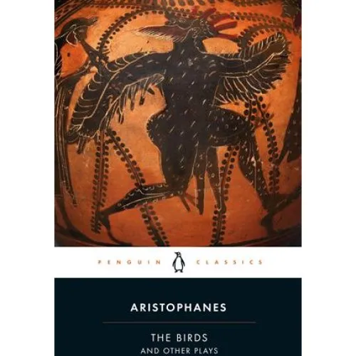 The Birds and Other Plays - Aristophanes (Penguin Classics)