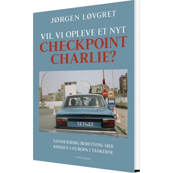 Vil vi opleve et nyt Checkpoint Charlie? - Biografi & Erindring