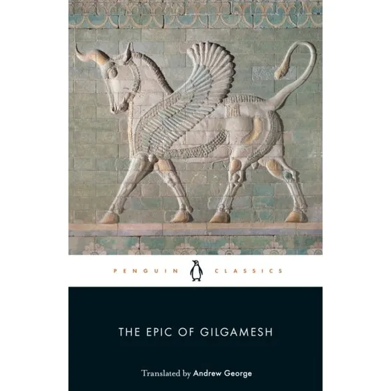 The Epic of Gilgamesh - Andrew George