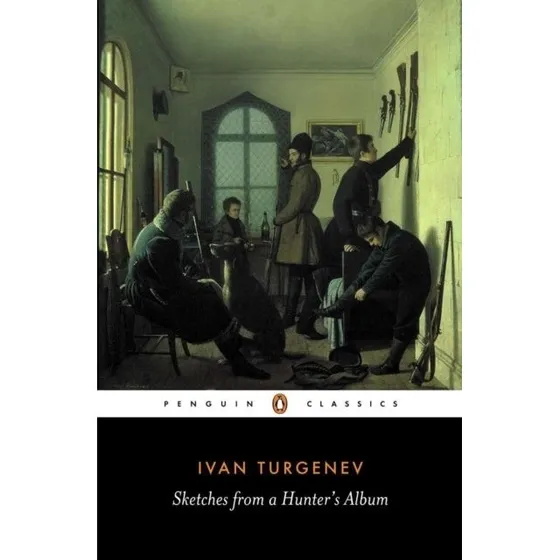 Ivan Turgenev: Sketches from a Hunter's Album