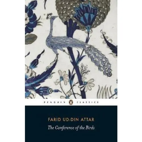 The Conference of the Birds - Farid Attar (Dick Davis oversættelse)