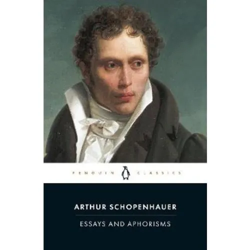 Essays and Aphorisms - Arthur Schopenhauer & R. J. Hollingdale