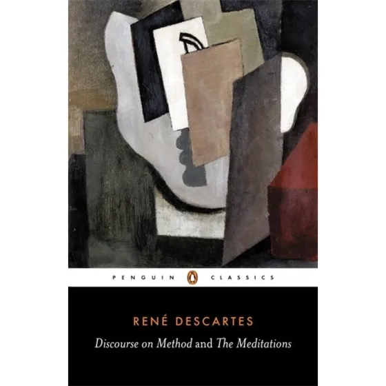 René Descartes: Discourse on Method and the Meditations