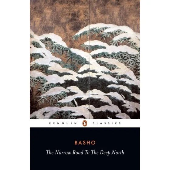 The Narrow Road to the Deep North - Matsuo Basho