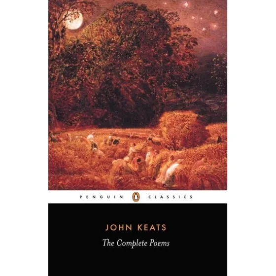 John Keats: The Complete Poems - Penguin Classics