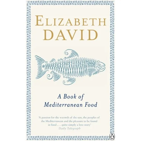 Elizabeth David: A Book of Mediterranean Food