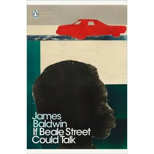James Baldwin: If Beale Street Could Talk - Bog