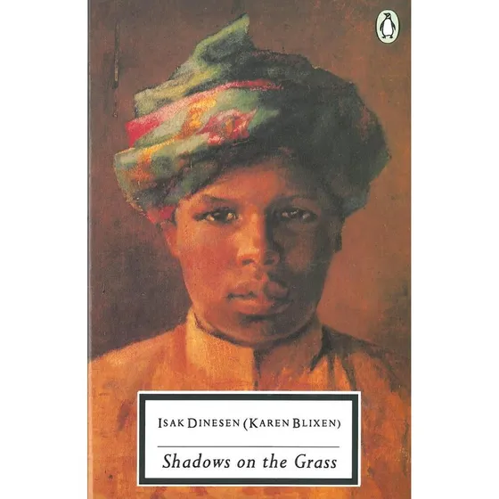 Isak Dinesen: Shadows on the Grass