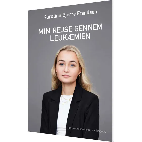 Min rejse gennem leukæmien – Karoline B. Frandsen