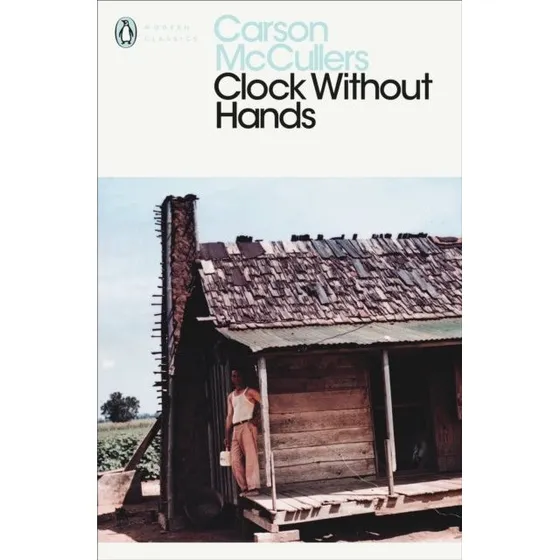 Clock Without Hands - Carson McCullers (Modern Classics)