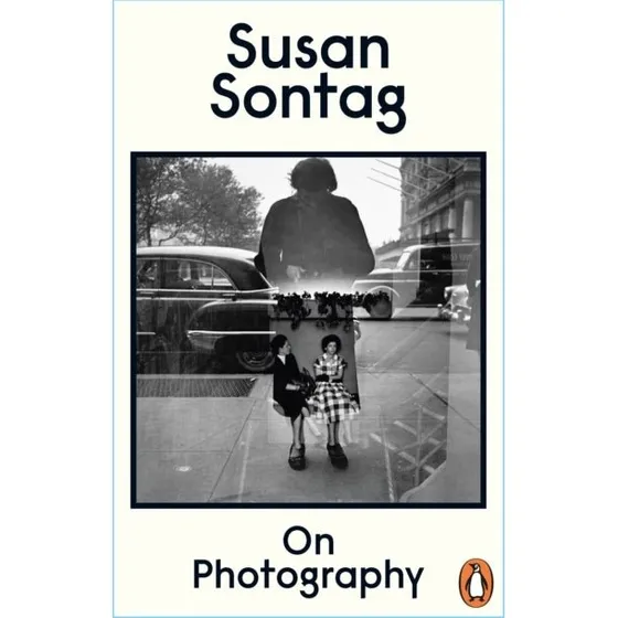 On Photography - Susan Sontag