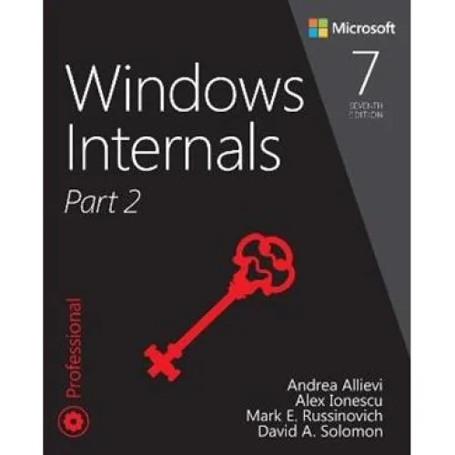 Windows Internals, Part 2 - David Solomon & Mark Russinovich