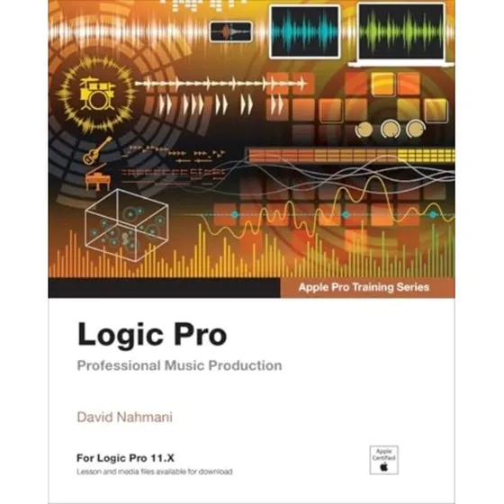 Apple Logic Pro - Apple Pro Training af David Nahmani