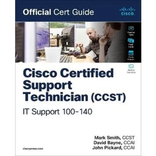 Cisco CCST IT Support 100-140 Official Cert Guide - John Pickard