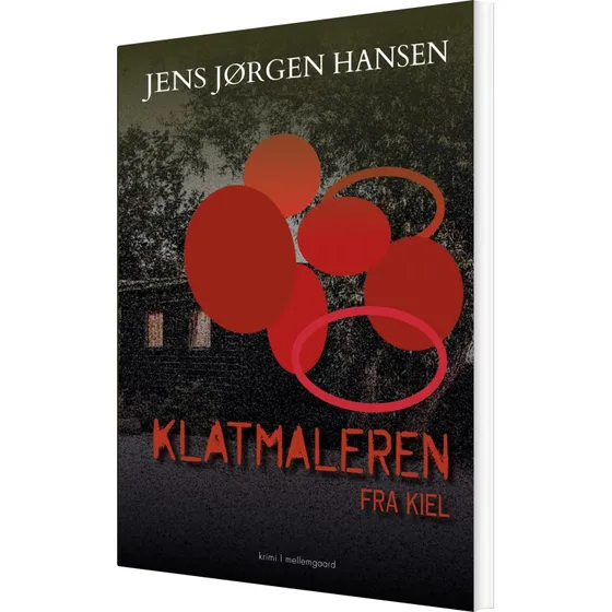 Klatmaleren fra Kiel – kriminalroman af Jens Jørgen Hansen