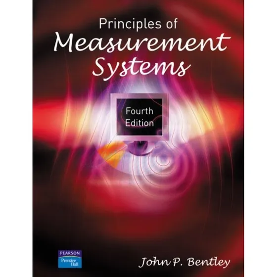 Principles of Measurement Systems - John Bentley