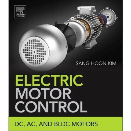 Electric Motor Control: DC, AC, and BLDC Motors - Sang-Hoon Kim