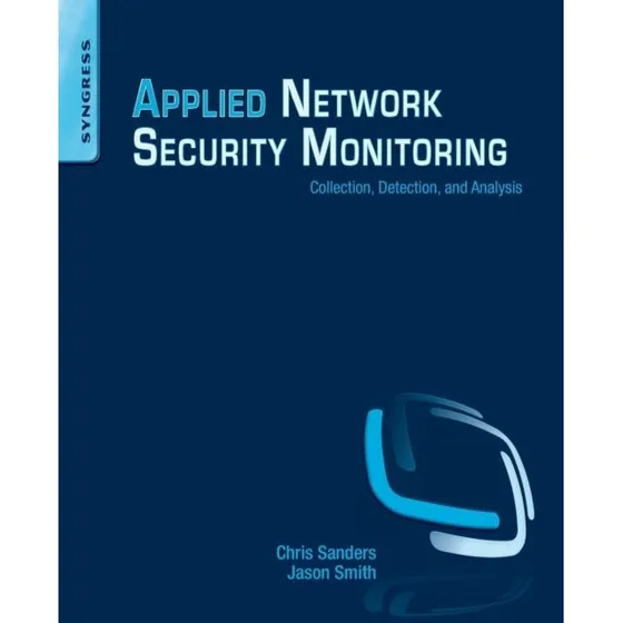 Applied Network Security Monitoring - Chris Sanders m.fl.